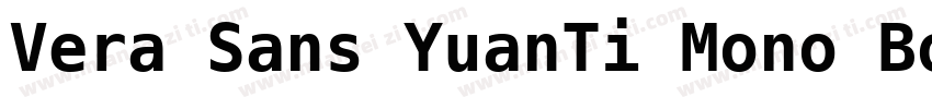 Vera Sans YuanTi Mono Bold Italic字体转换